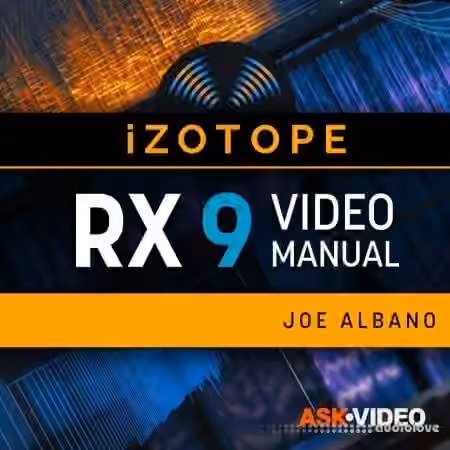 Ask Video iZotope RX 9 101 RX 9 Video Manual [TUTORiAL]