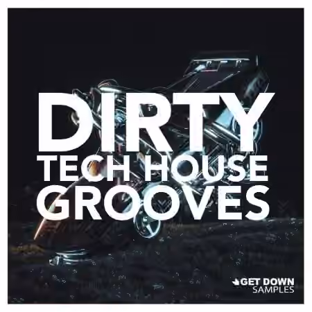 Get Down Samples Presents Dirty Tech House Grooves [WAV]