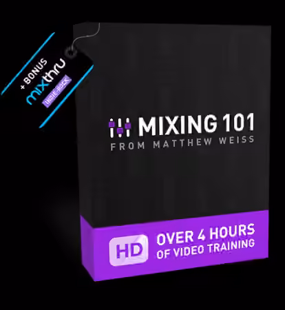 Matthew Weiss Mixing 101 [TUTORiAL]