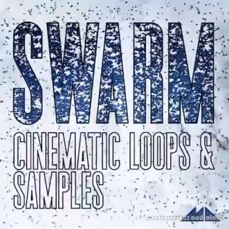 ModeAudio Swarm Cinematic Loops and Samples [WAV]