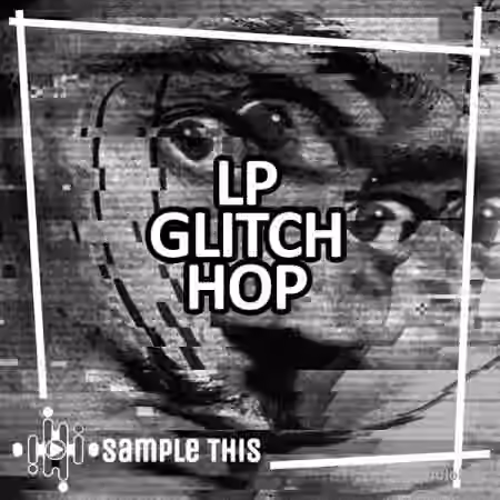 Sample This LP Glitch Hop [WAV, MiDi, Synth Presets]