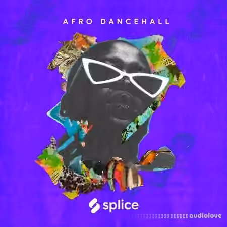 Splice Sessions Afro Dancehall with Iss 814 [WAV, Synth Presets]
