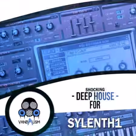 Vandalism Shocking Deep House For Sylenth1 [Synth Presets, MiDi]
